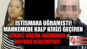 Küçük Yağmur için adli tıp raporu istendi