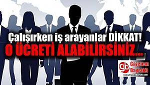Milyonlarca çalışanı ilgiendiriyor : İş arama izni ücretini alabilirsiniz
