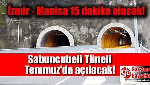 Sabuncubeli Tüneli Temmuz'da açılacak