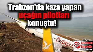 Trabzon'da kaza yapan uçağın pilotları konuştu