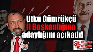 Utku Gümrükçü, İl Başkanlığı'na resmen aday