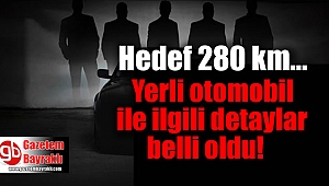 Yerli otomobil ile ilgili detaylar belli oldu