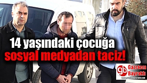 14 yaşındaki çocuğa sosyal medya üzerinden tuzak kuran şahıs yakalandı
