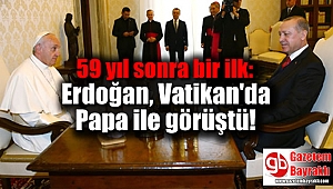 59 yıl sonra bir ilk: Erdoğan, Vatikan'da Papa ile görüştü