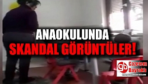 Anaokulunda skandal görüntüler