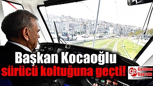 Başkan Kocaoğlu sürücü koltuğuna geçti