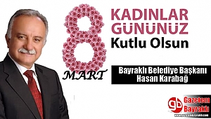 Bayraklı Belediye Başkanı Hasan Karabağ'dan Kadınlar Günü mesajı