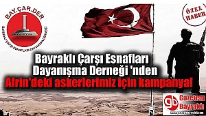 Bayraklı Çarşı Esnafları Dayanışma Derneği'nden Afrin'deki askerlerimiz için kampanya