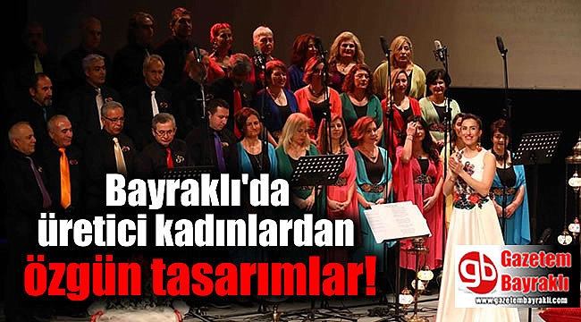Bayraklı'da üretici kadınlardan özgün tasarımlar
