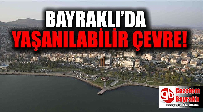 Bayraklı’da yaşanılabilir çevre gürültüsüz yaşam