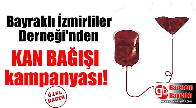 Bayraklı İzmirliler Derneği'nden kan bağışı kampanyası