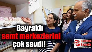 Bayraklı semt merkezlerini çok sevdi
