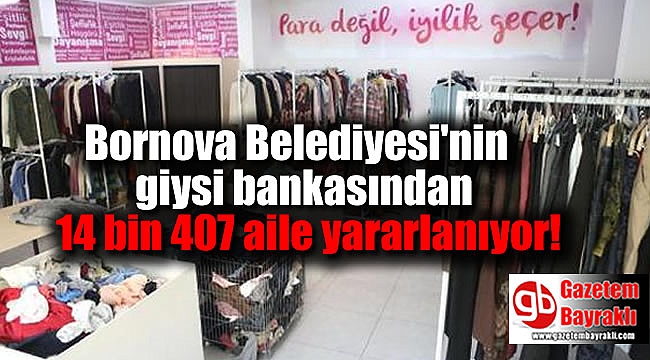 Bornova Belediyesi'nin giysi bankasından 14 bin 407 aile yararlanıyor