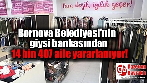 Bornova Belediyesi'nin giysi bankasından 14 bin 407 aile yararlanıyor