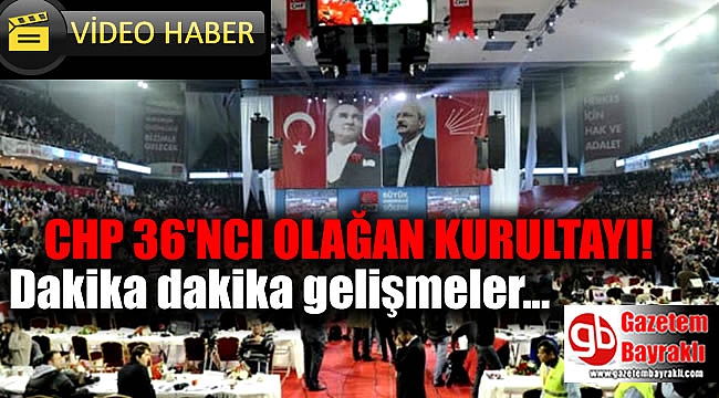 CHP 36. Olağan Kurultayı