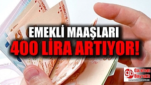 Emekli maaşı 400 lira artıyor