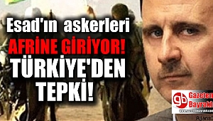Esad'ın askerleri Afrin'e giriyor