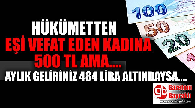 Eşi vefat eden kadına aylık 500 Tl