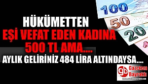 Eşi vefat eden kadına aylık 500 Tl