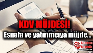 Esnafa ve yatırımcıya KDV müjdesi