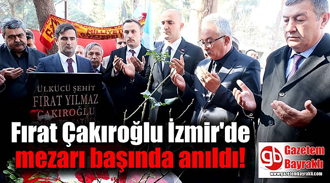 Fırat Çakıroğlu mezarı başında anıldı
