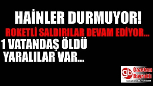 Hainler durmuyor : 1 vatandaş öldü çok sayıda yaralı var