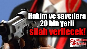 Hakim ve savcılara 20 bin yerli silah verilecek
