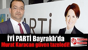 İYİ Parti Bayraklı'da Murat Karacan güven tazeledi