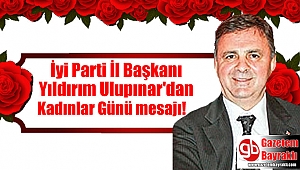İyi Parti İl Başkanı Yıldırım Ulupınar'dan Kadınlar Günü mesajı