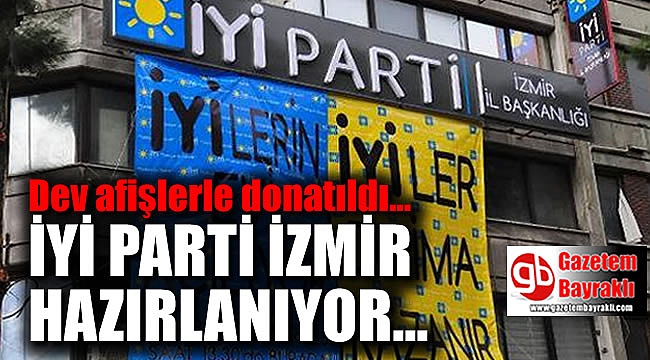 İYİ Parti İzmir'de açılış hazırlıkları