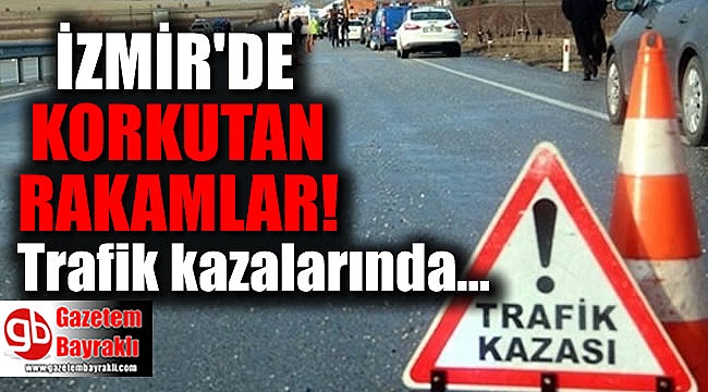 İzmir'de, 2017 yılındaki trafik kazalarında kaç kişi öldü