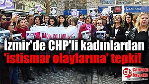İzmir'de CHP'li kadınlardan 'istismar olaylarına' tepki