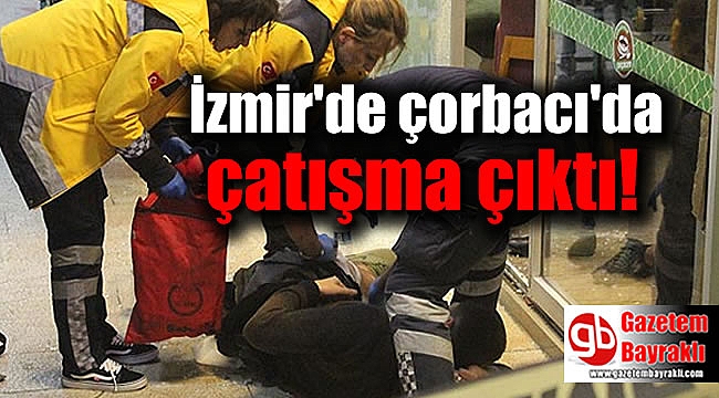 İzmir'de çorbacı'da çatışma