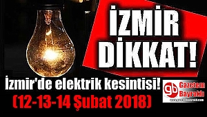 İzmir'de elektrik kesintisi (12-13-14 Şubat 2018)