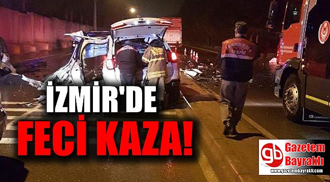 İzmir'de feci kaza