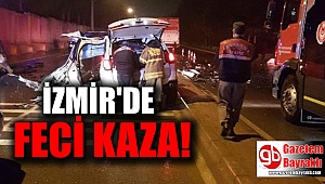 İzmir'de feci kaza