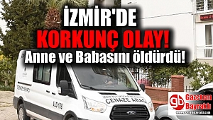 İzmir'de korkunç olay