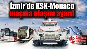 İzmir'de KSK-Monaco maçına ulaşım ayarı