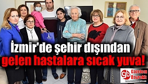 İzmir'de şehir dışından gelen hastalara sıcak yuva