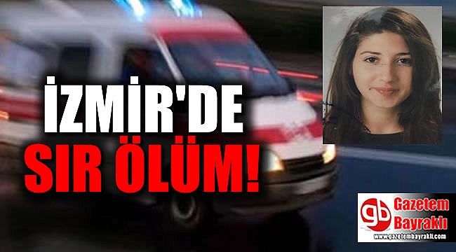 İzmir'de sır ölüm