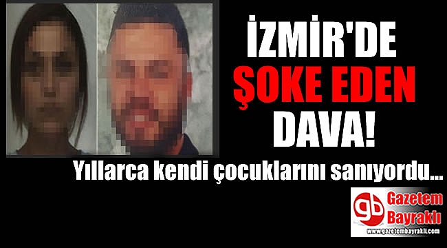 İzmir'de şok eden dava