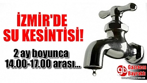 İzmir'de su kesintisi (16 Şubat-20 Nisan 2018)