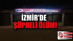 İzmir'de şüpheli ölüm