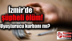 İzmir'de şüpheli ölüm