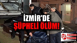 İzmir'de şüpheli ölüm
