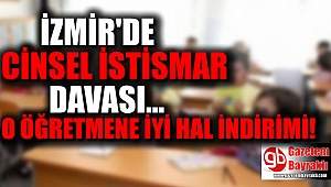 İzmir'de tacizle suçlanan öğretmene 18 yıl 9 ay ceza