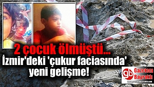 İzmir'deki 'çukur faciasında' yeni gelişme