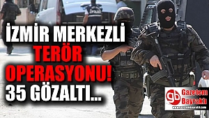 İzmir merkezli terör operasyonu