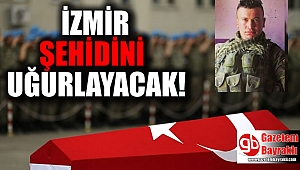 İzmir şehidini uğurlayacak