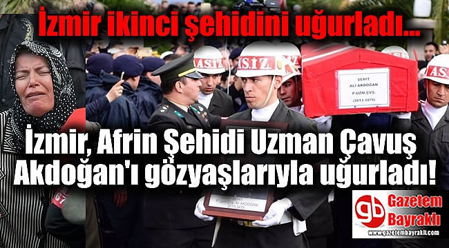 İzmir, Uzman Çavuş Akdoğan'ı gözyaşlarıyla uğurladı